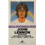 John Lennon. Interviste racconti avventure dischi