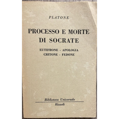 Processo e morte di Socrate. Eutifrone-Apologia-Critone-Fedone