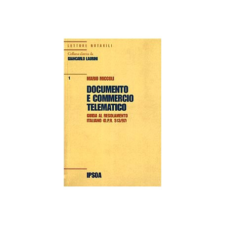 Documento e commercio telematico. Guida al regolamento italiano (D.P.R. 513/97)