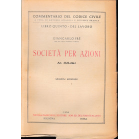 Commentario del Codice Civile. Libro quinto: del lavoro società per azioni. art. 2325-2461