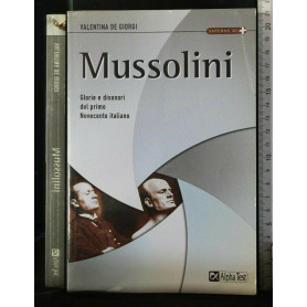 Mussolini. Glorie e disonori del primo Novecento italiano