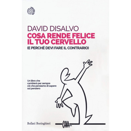 Cosa rende felice il tuo cervello (e perché devi fare il contrario)