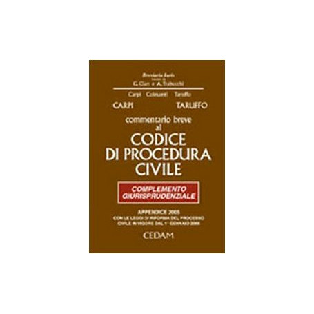 Commentario breve al Codice di procedura civile. Complemento giurisprudenziale. Appendice di aggiornamento 2005