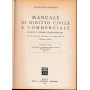 Manuale di diritto civile e commerciale (codici e norme complementari) Vol. 1°.