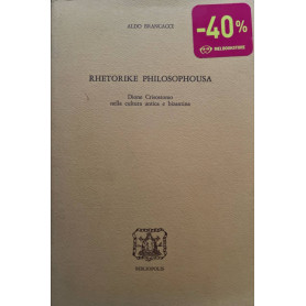 Rhetorike philosophousa. Dione Crisostomo nella cultura antica e bizantina