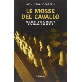 Le mosse del cavallo. Tra segni del passaggio e passaggi del segno
