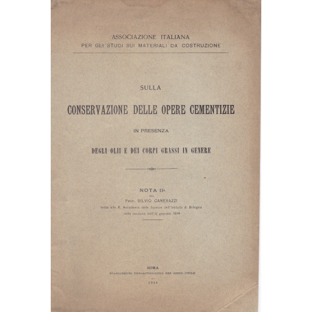 Sulla conservazione delle opere cementizie in presenza degli olii e dei corpi grassi in genere