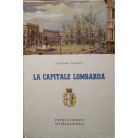 La capitale lombarda. Itinerari milanesi