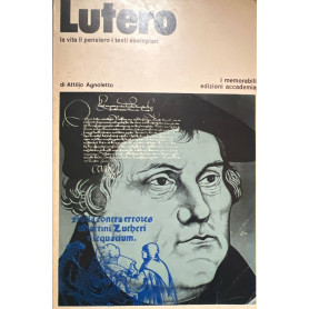 Lutero. La vita il pensiero i testi esemplari