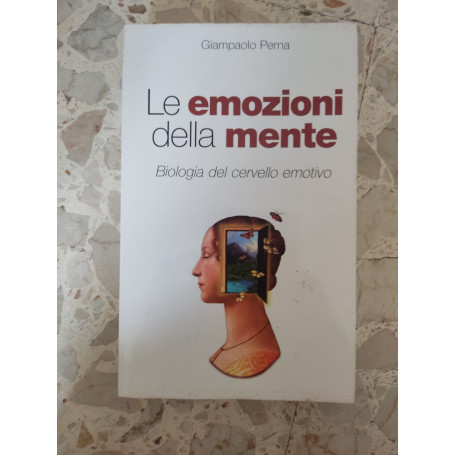 Le emozioni della mente: biologia del cervello emotivo