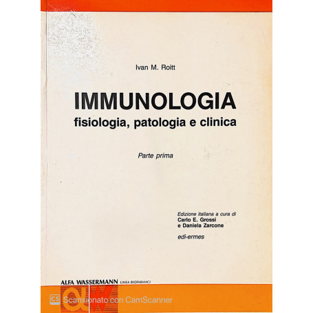 Immunologia. Fisiologia patologia e clinica. Parte prima