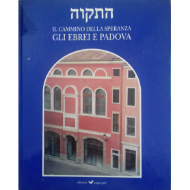 Hatikwà . Il cammino della speranza. Gli Ebrei e Padova: 1