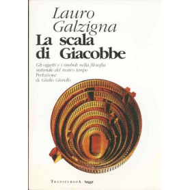 La scala di Giacobbe. Gli oggetti e i simboli nella filosofia naturale del nostro tempo