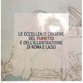 Le eccellenze creative del fumetto e dell' illustrazione di Roma e Lazio