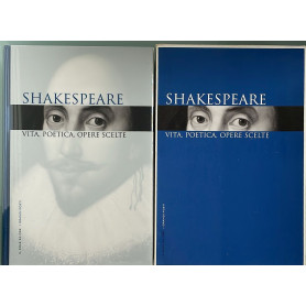 Shakespeare. Vita poetica opere scelte
