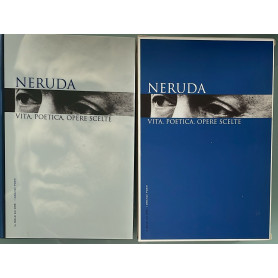 Neruda. Vita poetica opere scelte