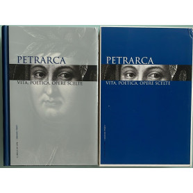 Petrarca. Vita poetica opere scelte