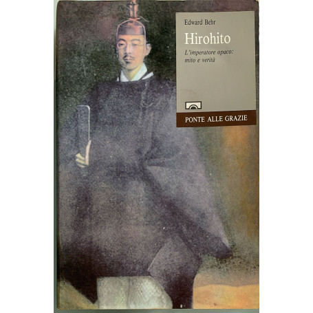 Hirohito. L'imperatore opaco: mito e verita'