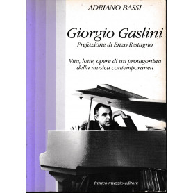 Giorgio Gaslini : vita lotte opere di un protagonista della musica contemporanea