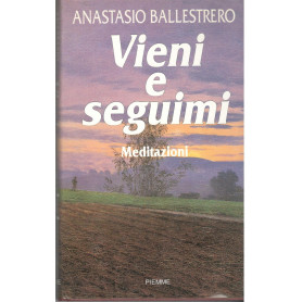 Vieni e seguimi. Meditazioni
