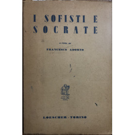 I Sofisti e Socrate un antologia dai frammenti e dalle testimonianze