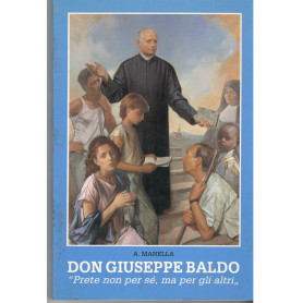 Don Giuseppe Baldo. Prete non per sè