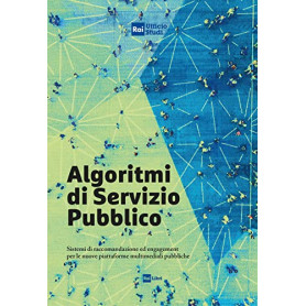 Algoritmi di servizio pubblico. Sistemi di raccomandazione ed engagement per le nuove piattaforme multimediali pubbliche