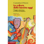 La cultura delle banche oggi. Viaggio attraverso un anno di iniziative
