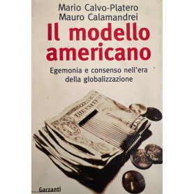 Il modello americano. Egemonia e consenso nell'era della globalizzazione