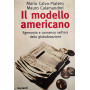 Il modello americano. Egemonia e consenso nell'era della globalizzazione