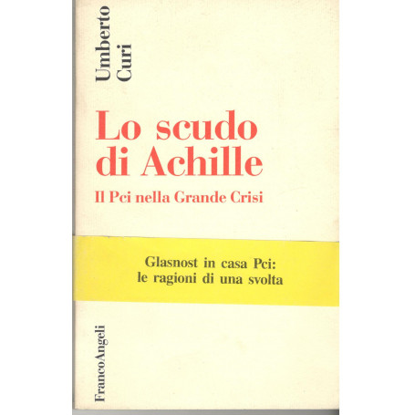 Lo scudo di Achille. il Pci nella Grande Crisi