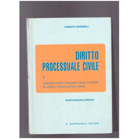 Diritto Processuale Civile III L'esecuzione forzata i procedim.speciali il processo del lav. e i processi locatizio e agrario