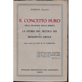 Il concetto puro della filosofia dello spirito e la storia del secolo XIX di Benedetto Croce.