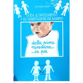 Guida al divezzamento e all' alimentazione del bambino