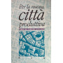 Per la nuova città produttiva. Genova nei prossimi dieci anni