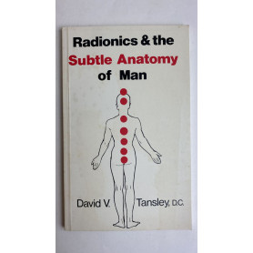 Radionics & The Subtle Anatomy Of Man