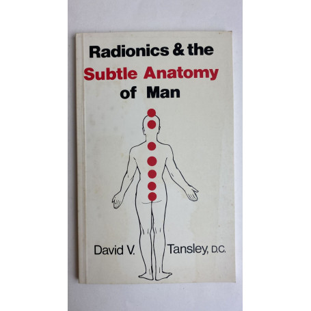 Radionics & The Subtle Anatomy Of Man