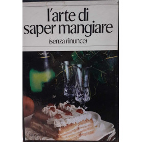 L' Arte di saper mangiare (senza rinunce)