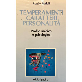 Temperamenti caratteri personalità. Profilo medico e psicologico