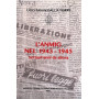 L' Anmig nel 1943 - 1945. Settant'anni da allora