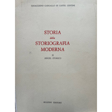 Storia della storiografia moderna. II - Hegel storico