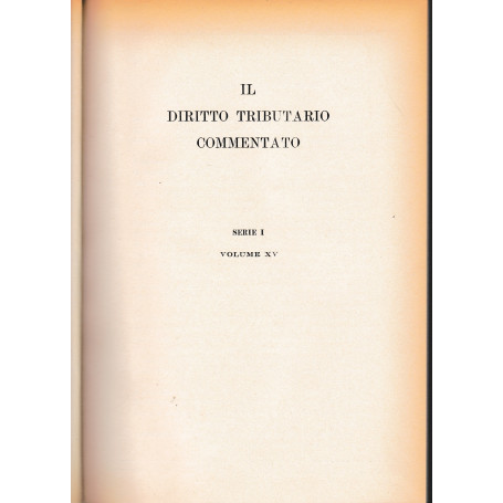 Il diritto tributario commentato. Serie I. Vol. XV