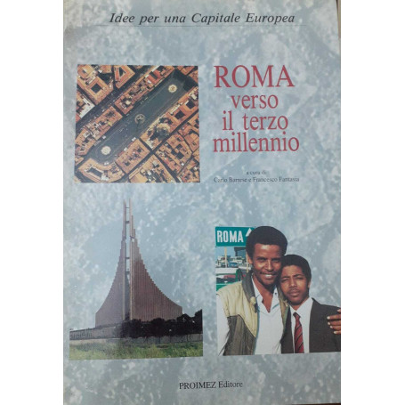 Roma verso il terzo millennio. Idee per una capitale europea