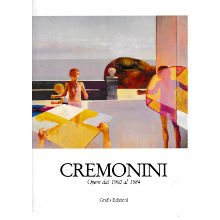 Cremonini. Opere dal 1960 al 1984