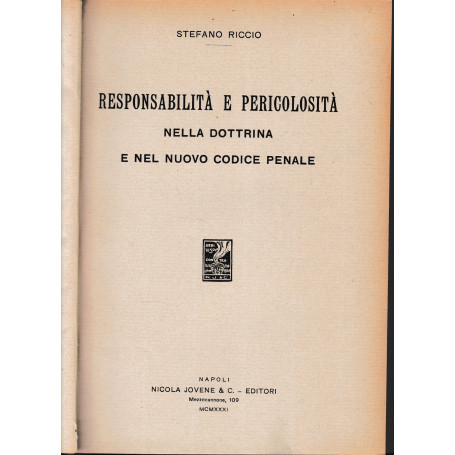 Responsabilità e pericolosità nella dottrina del nuovo codice penale