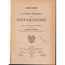 La teoria psicologica della diffamazione. Studio sociologico-giuridico. Con prefazione di Enrico Ferri
