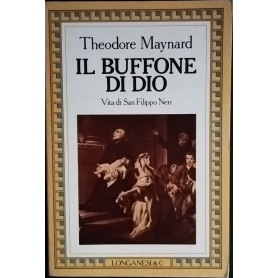 Il buffone di Dio. Vita di san Filippo Neri