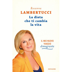 La dieta che ti cambia la vita. Il mio nuovo viaggio dimagrante