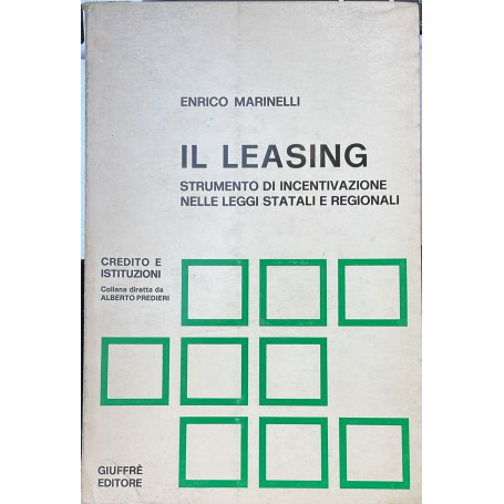 Il leasing. Strumento di incentivazione nelle leggi statali e regionali