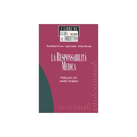 La responsabilità medica. Profili penali civili contabili e disciplinari